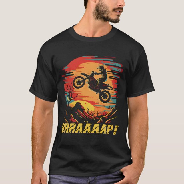 T-shirt Motocross Quote Brraaaap Dirt Bike Rider (Devant)
