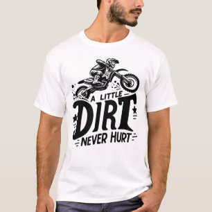 T-shirt Motocross - Un peu de saleté jamais blessé
