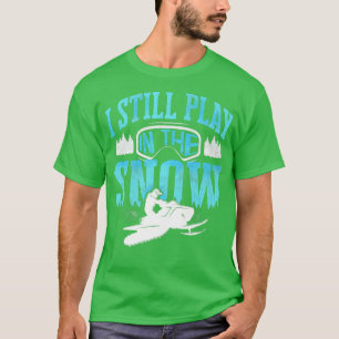 T-shirt Motoneige Équitation Motoneige Je Joue Toujours Da