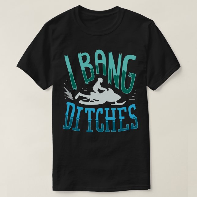 T-shirt Motoneige I Bang Ditsches 1 (Design devant)