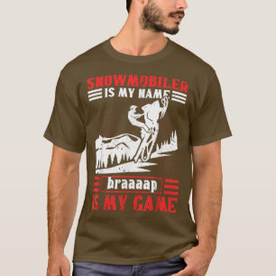 T-shirt Motoneige Motoneige Est Mon Nom Braaap I