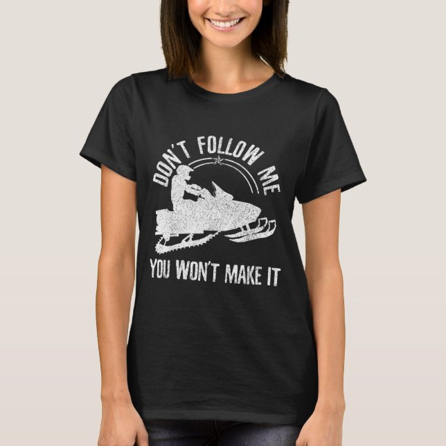 T-shirt Motoneige - Ne me suivez pas drôle de dicton moteu (Devant)