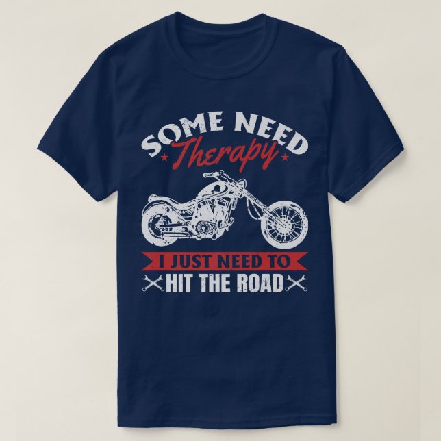 T-shirt Motorcycle Bike Certains ont besoin de thérapie ju (Design devant)