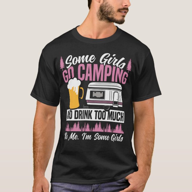 T-shirt Motorhome Camping Retro Beer Some Girls Go Camping (Devant)