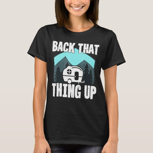 T-shirt Motorhome Rv Camping Camper Back That Things Up 4 (Devant)