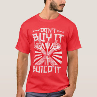 T-shirt Motorsport Caruning Dont Buy It Build It gift