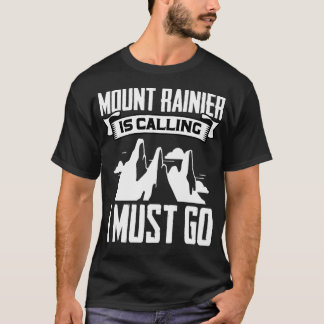 T-shirt Mount Rainier Is Calling I Must Go Peaceful Mounta