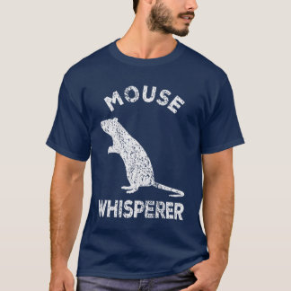T-shirt Mouse Whisperer Mouse Lover Funny Mouse Quote girl