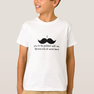 T-shirt Moustache I vous à être patients… Chemise