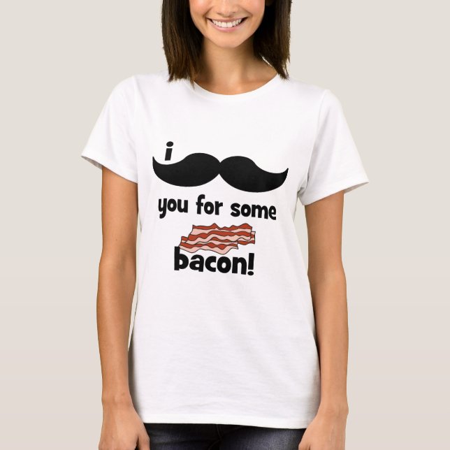 T-shirt Moustache I vous pour du lard (Devant)