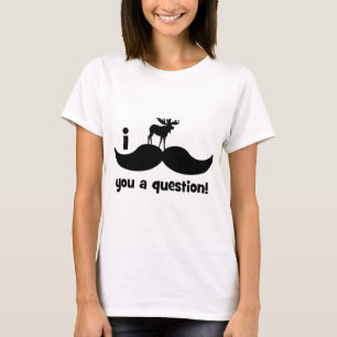 T-shirt Moustache I vous un orignal de question