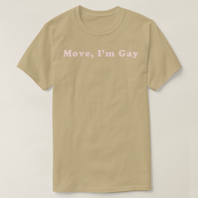 T-shirt Move Im Gay 2 (Design devant)