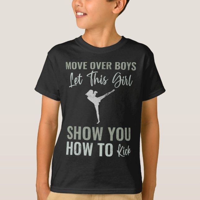 T-shirt Move Over Boys Let This Girl Show You Funny Kickbo (Devant)