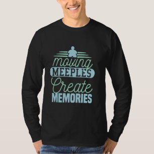 T-shirt Moving Meeples Créer des souvenirs Jeux de société