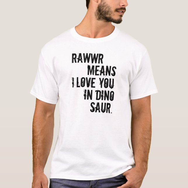 T-shirt moyens de rawwr je t'aime dans le dinosaure (Devant)