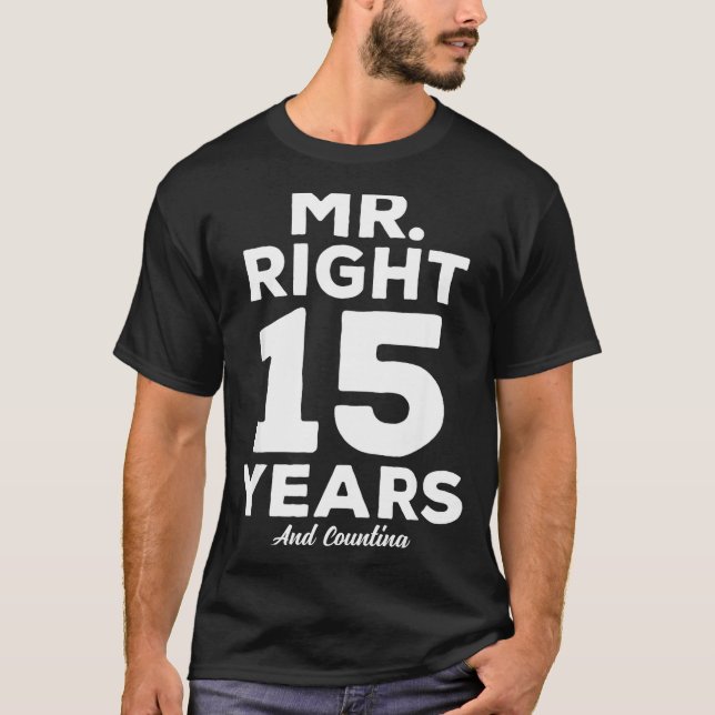 T-shirt Mr. Right 15 Years Wedding Anniversary Funny Match (Devant)
