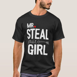 T-shirt Mr Steal Your Girl Valentines Day Funny V-Day