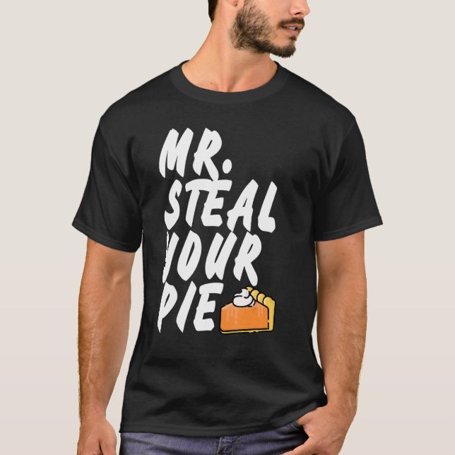 T-shirt Mr Steal Your Pie Thanksgiving 1 (Devant)
