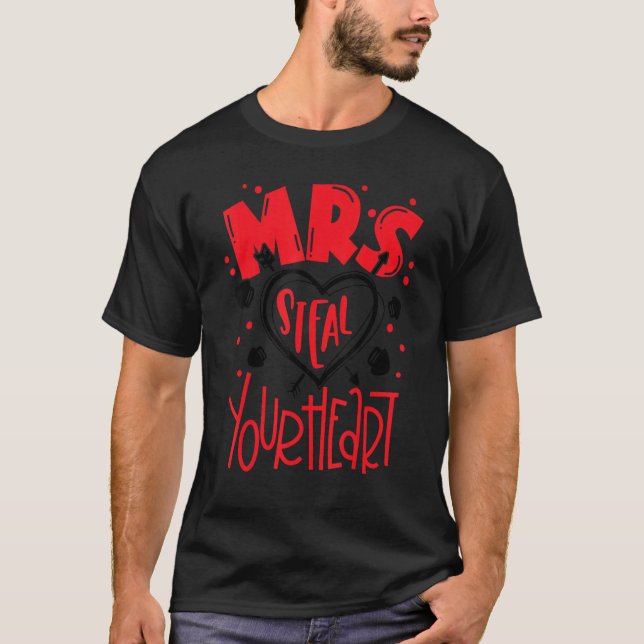 T-shirt Mrs Steal your heart Valentine's Day Matching Coup (Devant)