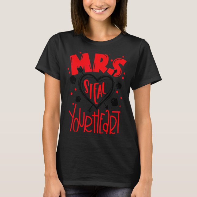 T-shirt Mrs Steal Your Heart Valentines Day Matching Coup  (Devant)