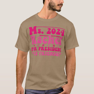 T-shirt Ms2024 Rachel Pour Le Président Hi Friends drôle