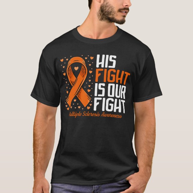 T-shirt MS Support His Fight our Fight Multiple Sclerosis  (Devant)