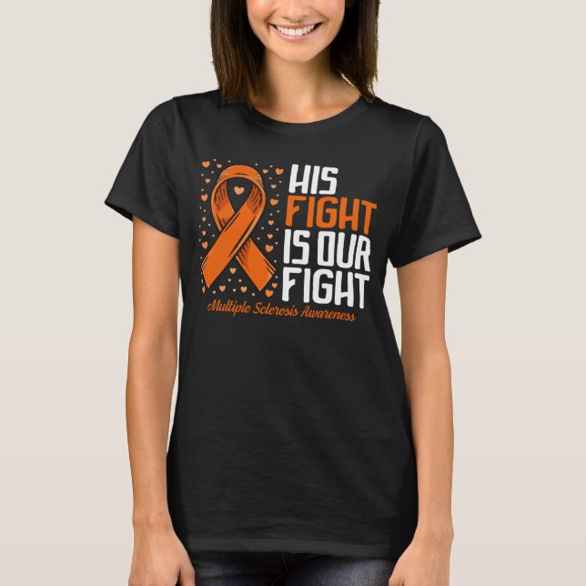 T-shirt MS Support His Fight our Fight Multiple Sclerosis  (Devant)