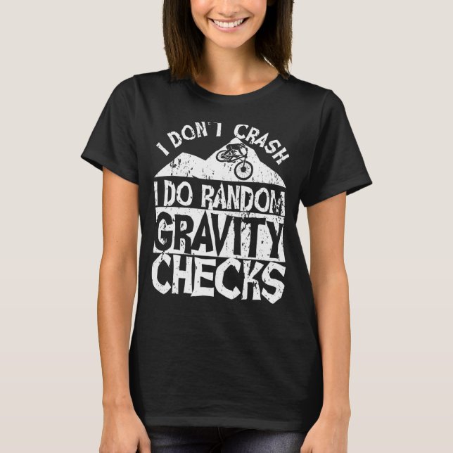 T-shirt Mtb I Ne Crash I Do Random Gravity Checks Mounta (Devant)
