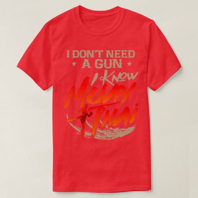T-shirt Muay Thai Je N'Ai Pas Besoin D'Un Arme À Feu Je Co (Design devant)