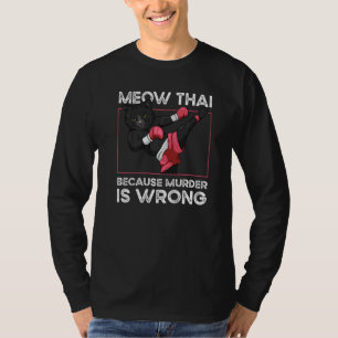 T-shirt Muay Thai Parce Que Le Meurtre Est Mauvais Chat Me