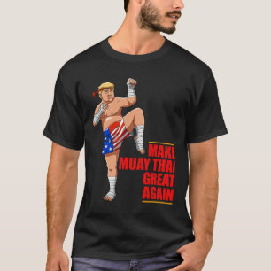 T-shirt Muay Thai Trump - Rendre à Muay Thai Great again c