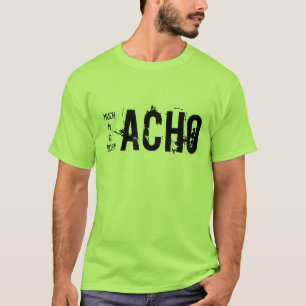 T-shirt Muchacho, macho, Gacho y Borracho