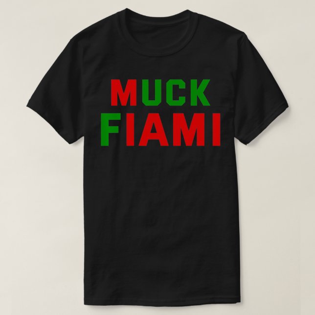 T-shirt Muck Fiami Funny Miami Hater Mens Cadeau Femme (Design devant)