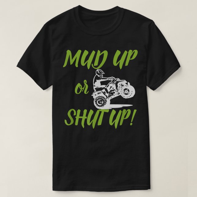 T-shirt Mud Up or Shut Up Funny Off Road pour 44 VTT (Design devant)