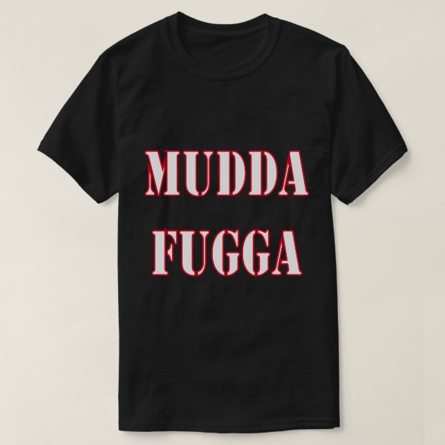 T-shirt Mudda Fugga Humour Gag Joke Amusant (Design devant)