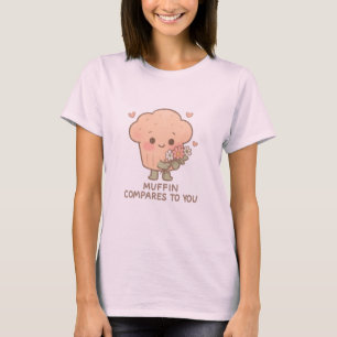 T-shirt Muffin Comparé À Vous Cute Romantic Food Pun