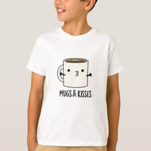 T-shirt Mugs Et Baisers Drôle Mug Pun