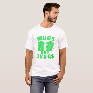 T-shirt Mugs Not Drugs St. Patrick's Day Tee