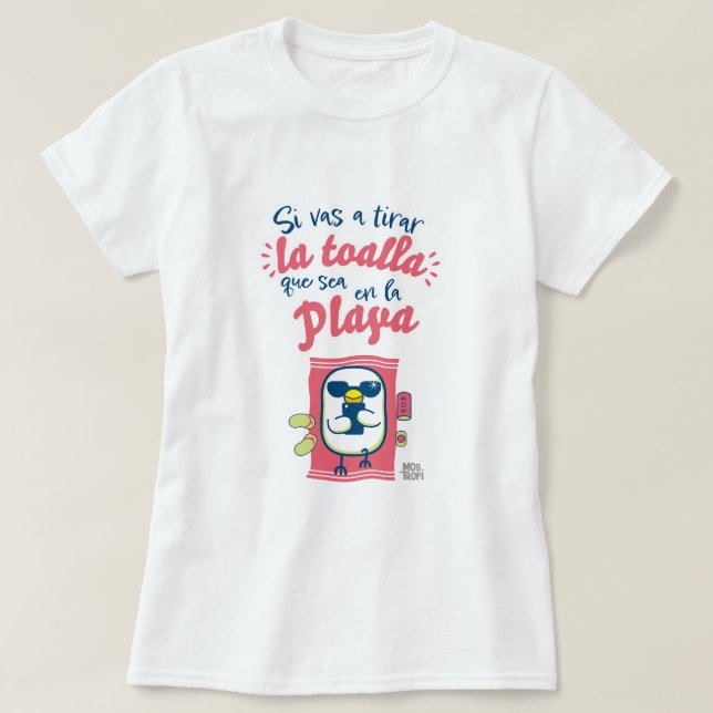 T-shirt mujer│Si vas a tirar la toalla (Design devant)