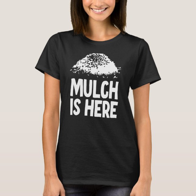 T-shirt Mulch est ici 3 (Devant)