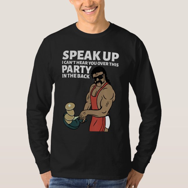 T-shirt Mullet Speak Up I Can't Hear You Over This Party I (Devant)