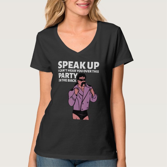 T-shirt Mullet Speak Up I Can't Hear You Over This Party I (Devant)