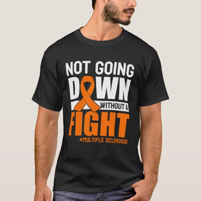 T-shirt Multiple Sclerosis Awareness Orange Ribbon Not Goi (Devant)