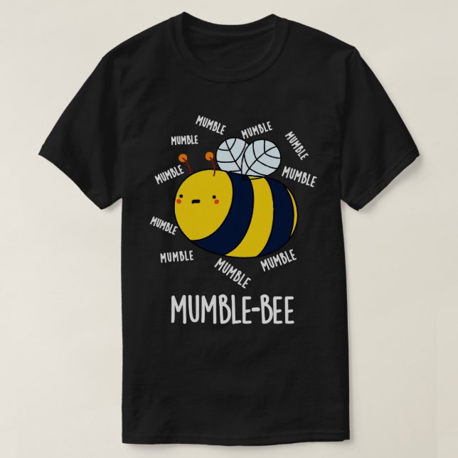 T-shirt Mumble Bee Funny Insect Pun (Design devant)