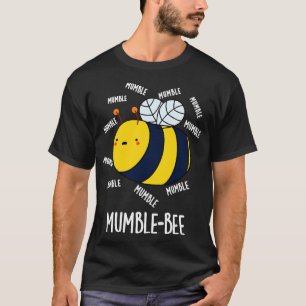 T-shirt Mumble Bee Funny Insect Pun