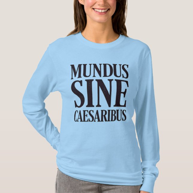 T-shirt Mundus Sine Caesaribus - Pas de dirigeants Citatio (Devant)