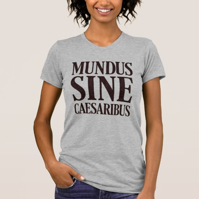 T-shirt Mundus Sine Caesaribus - Pas de dirigeants Citatio (Devant)