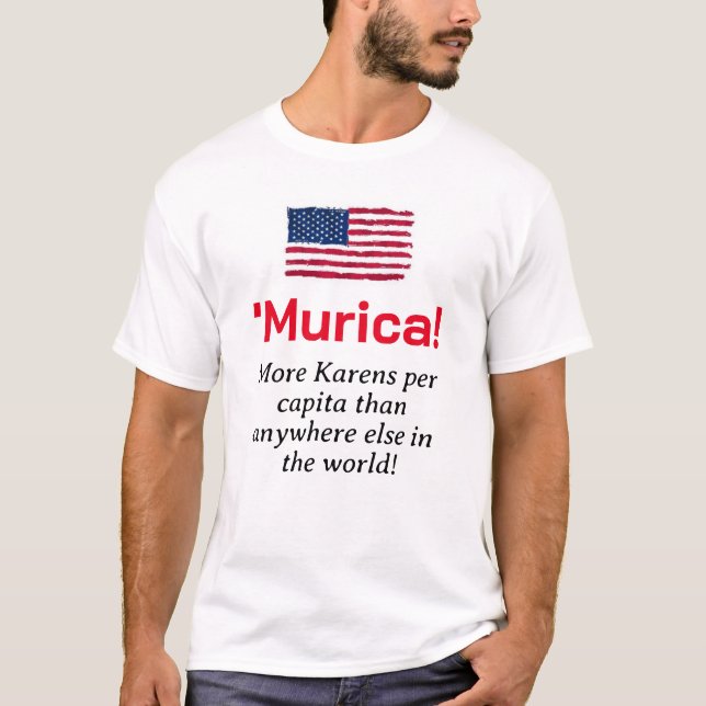 T-shirt Murica...Plus Karens par habitant (Devant)