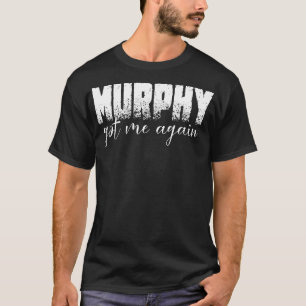 T-shirt murphy m'a encore eu murphys law 1