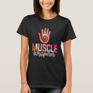 T-shirt Muscle Whisperer Healing Hands Massage Thérapiste